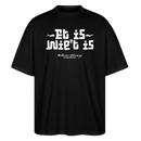 Berliner Gelassenheit-ET IS WIE'T IS-Oversized Unisex Bio T-Shirt - Schwarz
