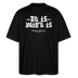 Berliner Gelassenheit-ET IS WIE'T IS-Oversized Unisex Bio T-Shirt - Schwarz