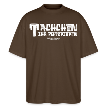 Berliner Begrüssung-TACHCHEN IHR FLITZPIEPEN-Oversized Unisex Bio T-Shirt - Dunkelbraun