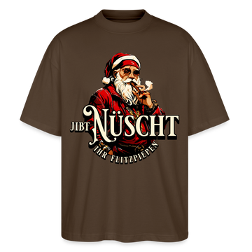 JIBT NÜSCHT IHR FLITZPIEPEN - Unisex Oversize Bio-T-Shirt - Dunkelbraun