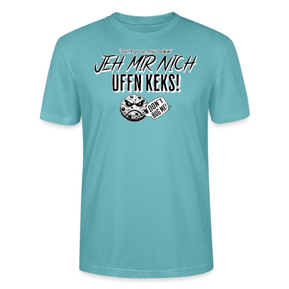 JEH MIR NICH UFFN KEKS!-Unisex  T-Shirt BIO - Pastelltürkis