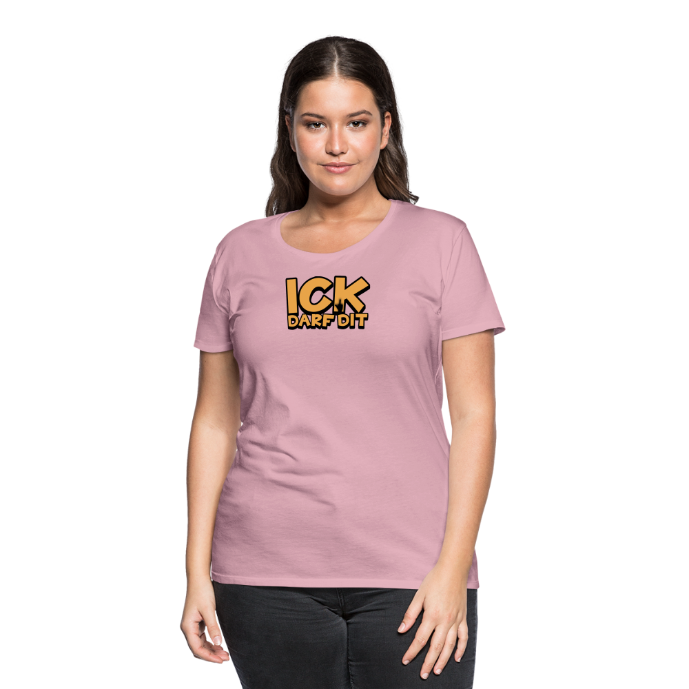 ICK DARF DIT - Frauen Premium T-Shirt - Hellrosa