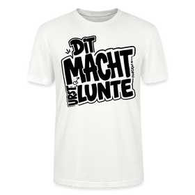 Berlin Shirt mit Berliner Spruch-DIT MACHTE URST LUNTE-Unisex bio T-Shirt - Weiß