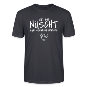NÜSCHT FÜR SCHWACHE NERVEN-Unisex T-Shirt mit Berliner Schnauze - Dunkles Graublau