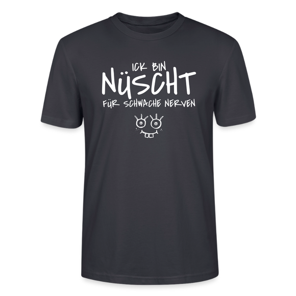 NÜSCHT FÜR SCHWACHE NERVEN-Unisex T-Shirt mit Berliner Schnauze - Dunkles Graublau