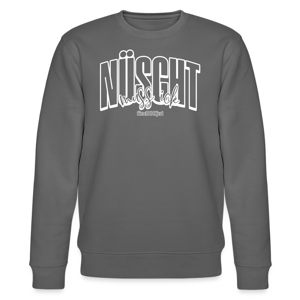 NÜSCHT 2025-Unisex Bio-Sweatshirt mit Berliner Schnauze - Anthrazit