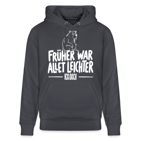 Berliner Spruch-FRÜHER WAR ALLET LEICHTERUnisex Bio-Hoodie - Indigoblau