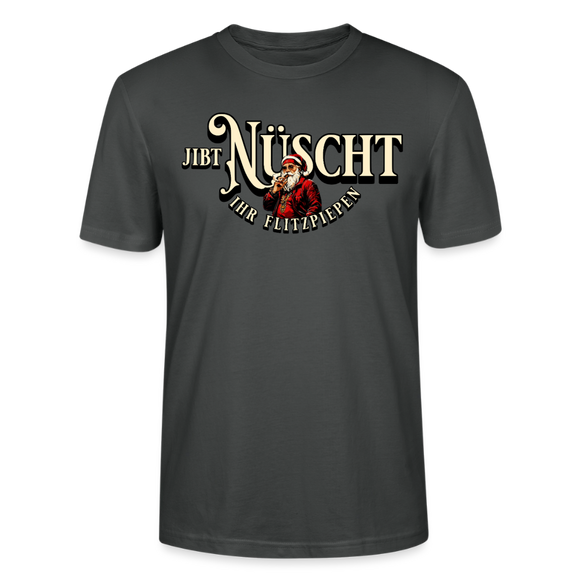 JIBT NÜSCHT IHR FLITZPIEPEN - Unisex Bio T-Shirt - Anthrazit