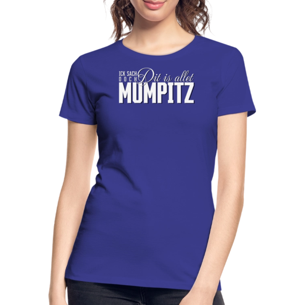 MUMPITZ-Frauen Premium Bio T-Shirt - Königsblau