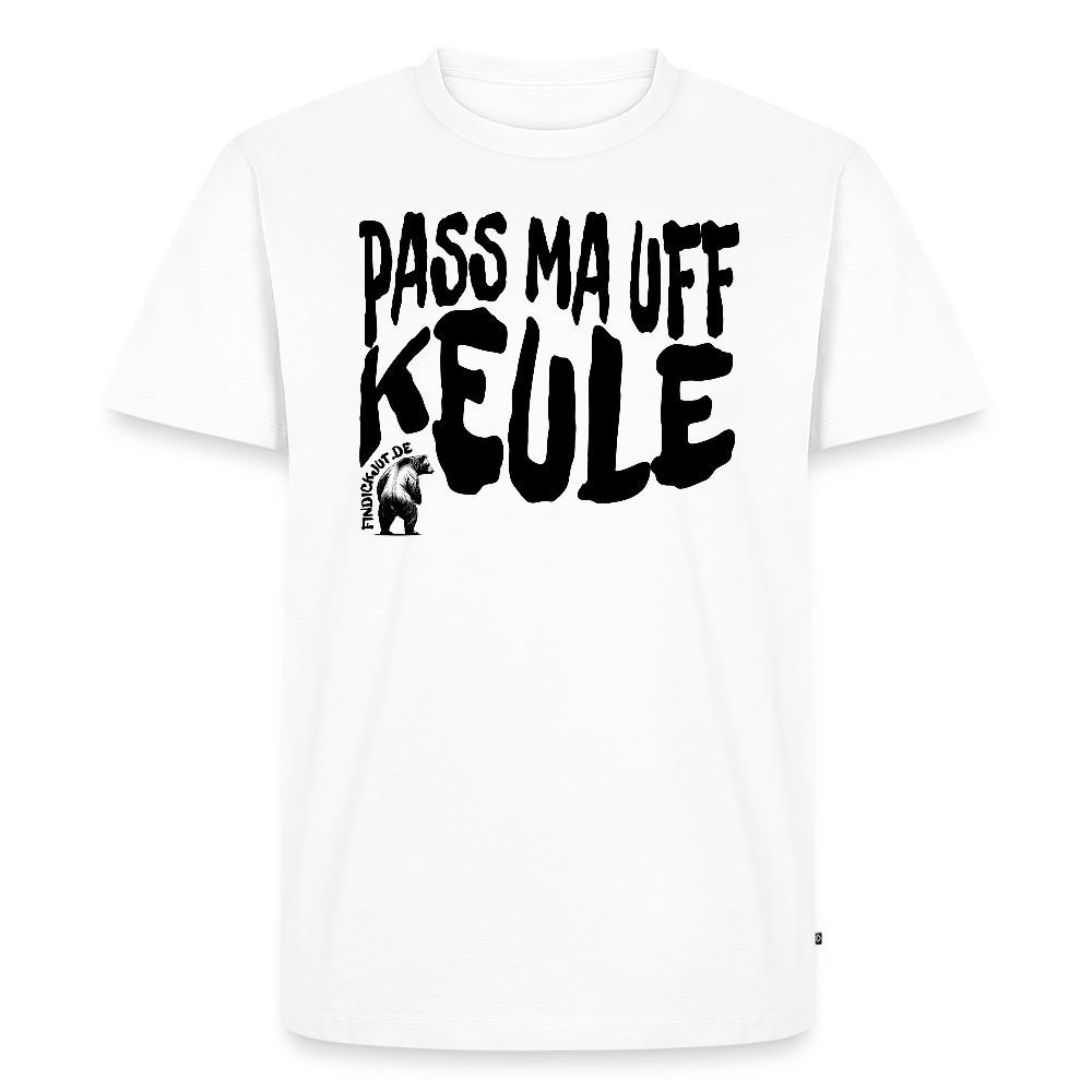PASS MA UFF KEULE-Männer Premium BIO T-Shirt - Weiß