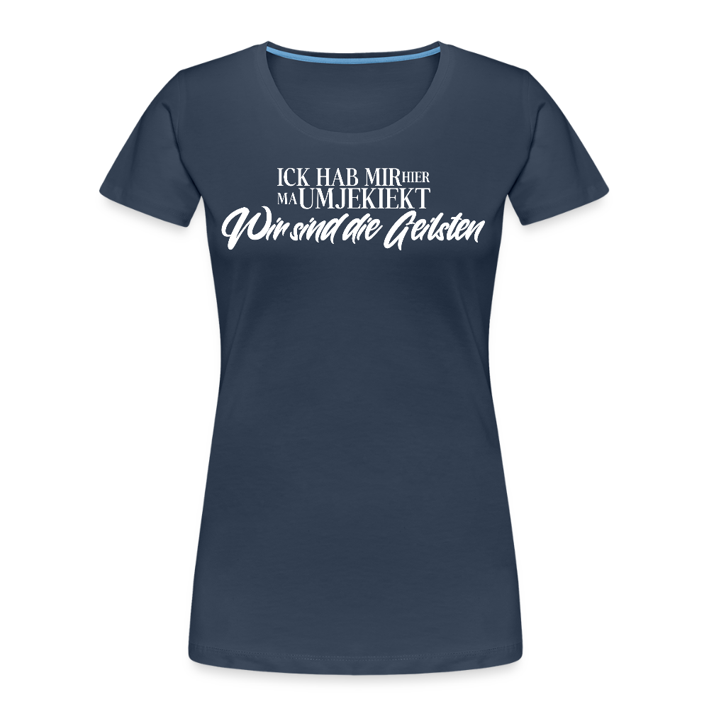 WIR SIND DIE GEILSTEN-Frauen Premium Bio T-Shirt-dunkel - Navy