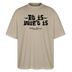 Berliner Gelassenheit-ET IS WIE'T IS-Oversized Unisex Bio T-Shirt - Steingrau