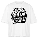ICK BIN DA, KANN LOSJEHN-Frauen Boxy Bio-T-Shirt mit Berliner Schnauze - Weiß