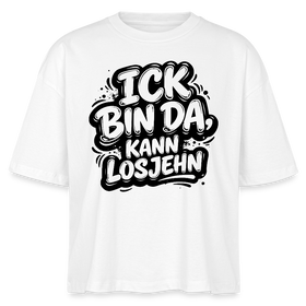 ICK BIN DA, KANN LOSJEHN-Frauen Boxy Bio-T-Shirt mit Berliner Schnauze - Weiß