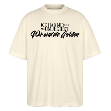 Berlin Statement in schwarzer Schrift 'ICK HAB MIR HIER MA UMJEKIEKT-Wir sind die Geilsten-Oversized Unisex Bio T-Shirt - Weißgrau