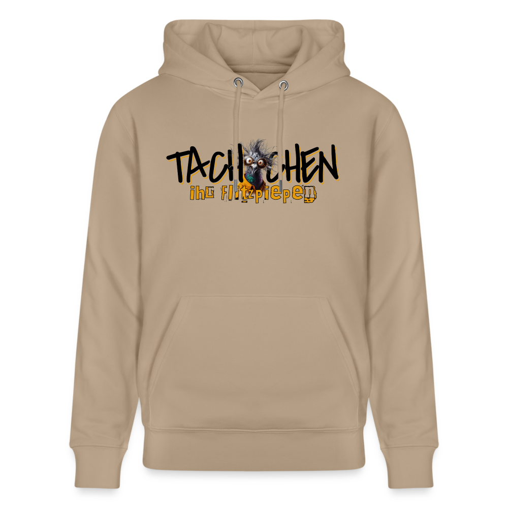 TACHCHEN IHR FLITZPIEPEN - Unisex Bio-Hoodie - Beige