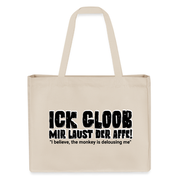 ICK GLOOB MIR LAUST DER AFFE-Einkaufstasche - Naturweiß