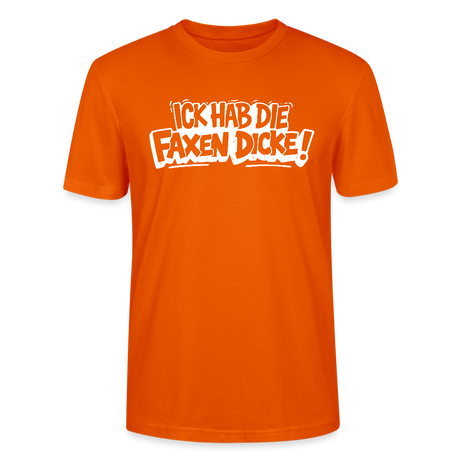 ICK HAB DIE FAXEN DICKE-Unisex T-Shirt mit Berliner Schnauze - Tieforange