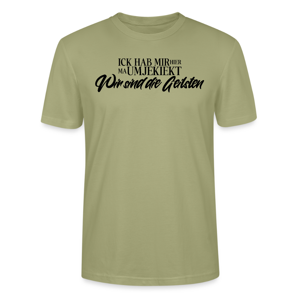 WIR SIND DIE GEILSTEN-Unisex T-Shirt bio - Nebelgrün