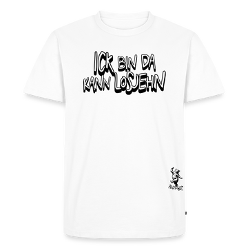 ICK BIN DA, KANN LOSJEHN-Männer Premium BIO T-Shirt - Weiß