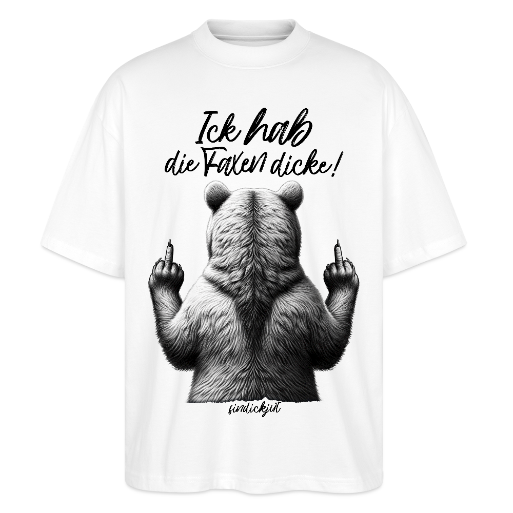 Ick hab die Faxen dicke!-Oversized Unisex Bio T-Shirt - Weiß