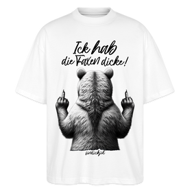 Ick hab die Faxen dicke!-Oversized Unisex Bio T-Shirt - Weiß
