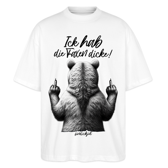 Ick hab die Faxen dicke!-Oversized Unisex Bio T-Shirt - Weiß