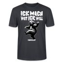 ICK MACH WAT ICK WILL-Unisex T-Shirt BIO IV - Dunkles Graublau