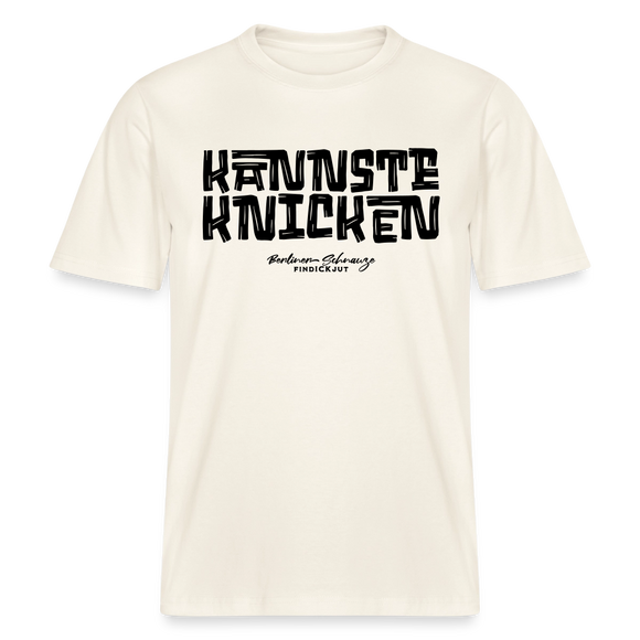 KANNSTE KNICKEN- RELAXED FIT Unisex Organic T-Shirt mit echt Berliner Schnauze - Naturweiß 
