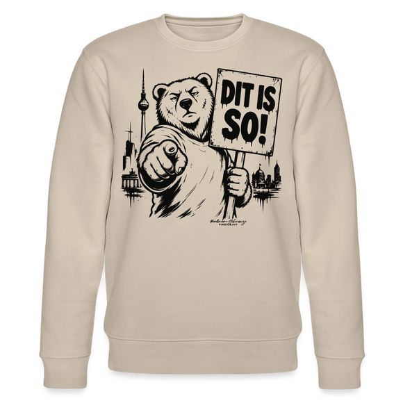 Berlin Souvenir -DIT IS SO! – Unisex Bio-Sweatshirt mit Berliner Bär - Beige