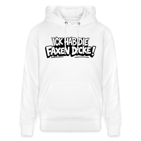 Berliner Schnauze Statement-ICK HAB DIE FAXEN DICKE-Unisex Bio-Hoodie - Weiß