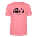 Berliner Schnauze trifft Berliner Gelassenheit-ET IS WIE'T IS-Unisex T-Shirt - Pink 
