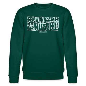 Berliner Spruch-ICK WUNDER MIR-Unisex Bio-Sweatshirt - Forest