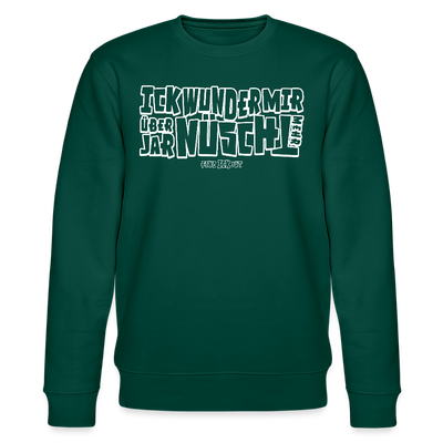 Berliner Spruch-ICK WUNDER MIR-Unisex Bio-Sweatshirt - Forest