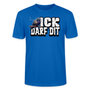 ICK DARF DIT|TAUBE-Unisex T-Shirt BIO - Pfauenblau