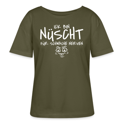 Berliner Spruch-ICK BIN NÜSCHT FÜR SCHWACHE NERVEN-Rundhals Frauen Bio-T-Shirt - Khaki
