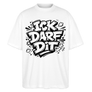 Berlin Shirt-ICK DARF DIT-Oversized Unisex Bio T-Shirt - Weiß
