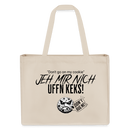 JEH MIR NICH UFFN KEKS!-Einkaufstasche - Naturweiß
