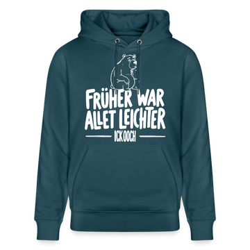 Berliner Spruch-FRÜHER WAR ALLET LEICHTERUnisex Bio-Hoodie - Dunkles Petrol