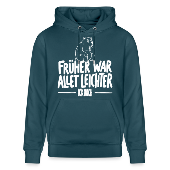 Berliner Spruch-FRÜHER WAR ALLET LEICHTERUnisex Bio-Hoodie - Dunkles Petrol