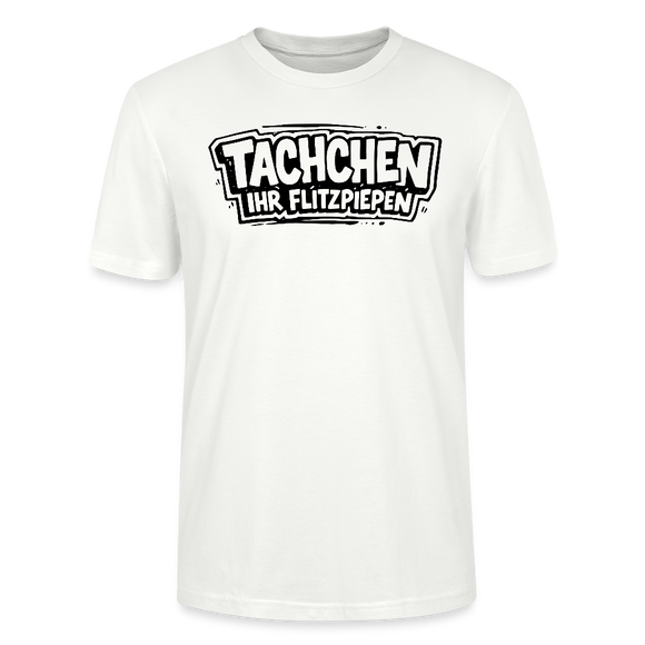 TACHCHEN IHR FLITZPIEPEN-Unisex T-Shirt mit Berliner Spruch - Weiß