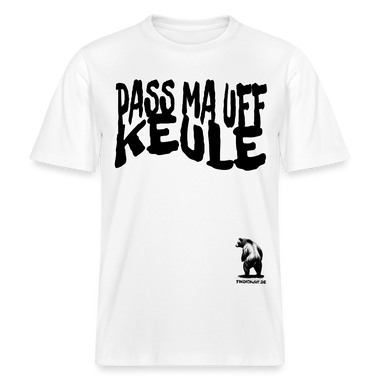 PASS MA UFF KEULE - Relaxed Fit Unisex Bio-T-Shirt - Weiß