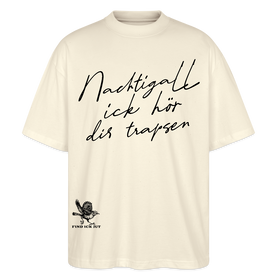 NACHTIGALL ICK HÖR DIR TRAPSEN-Oversized Unisex Bio T-Shirt - Weißgrau