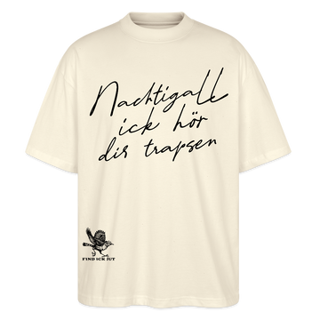 NACHTIGALL ICK HÖR DIR TRAPSEN-Oversized Unisex Bio T-Shirt - Weißgrau