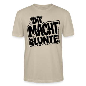Berlin Shirt mit Berliner Spruch-DIT MACHTE URST LUNTE-Unisex bio T-Shirt - Beige