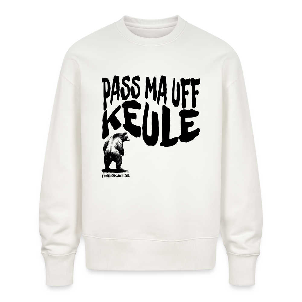 Berliner Schnauze-PASS MA UFF KEULE - Unisex Oversize Bio Pullover - OFF WHITE