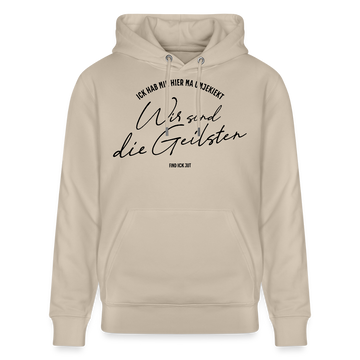 WIR SIND DIE GEILSTEN-Berlin26-Unisex Bio-Hoodie - Beige