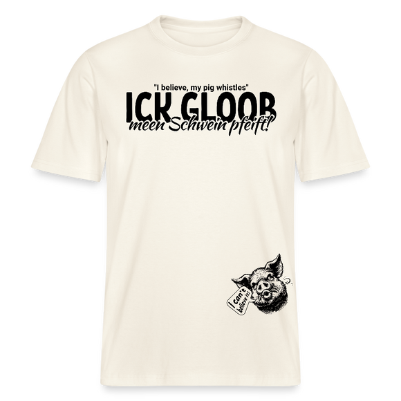 ICK GLOOB MEEN SCHWEIN PFEIFT-Relaxed Fit Unisex Bio-T-Shirt - Naturweiß 