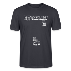 DIT ESKALIERT EH- Unisex T-Shirt BIO - Dunkles Graublau