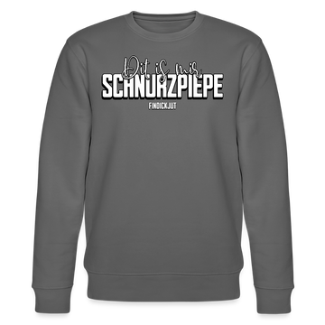 SCHNURZPIEPE-Unisex Bio-Sweatshirt - Anthrazit